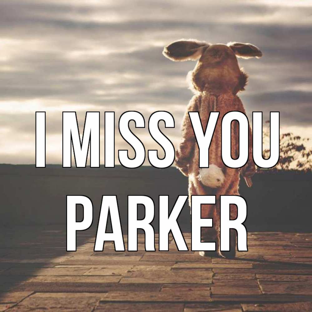 Greetings card с именем, Parker I miss you даже в костюме зайца Greetings with text for free download 