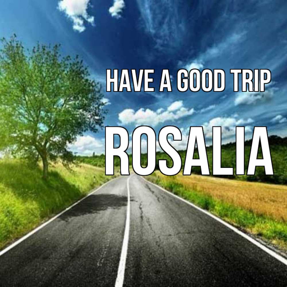 Greetings card с именем, Rosalia Have a good trip яркие деревья и небо Greetings with text for free download 