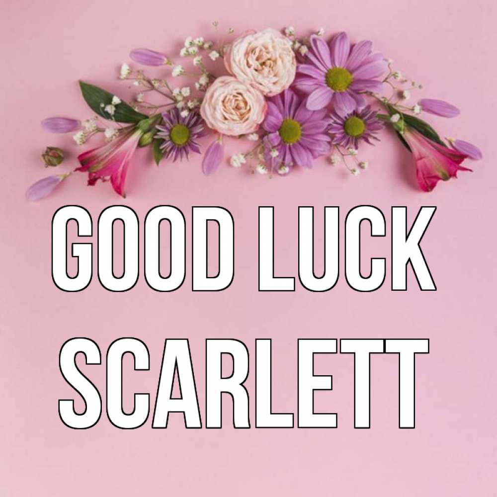 Greetings card с именем, Scarlett Good luck розовый фон Greetings with text for free download 