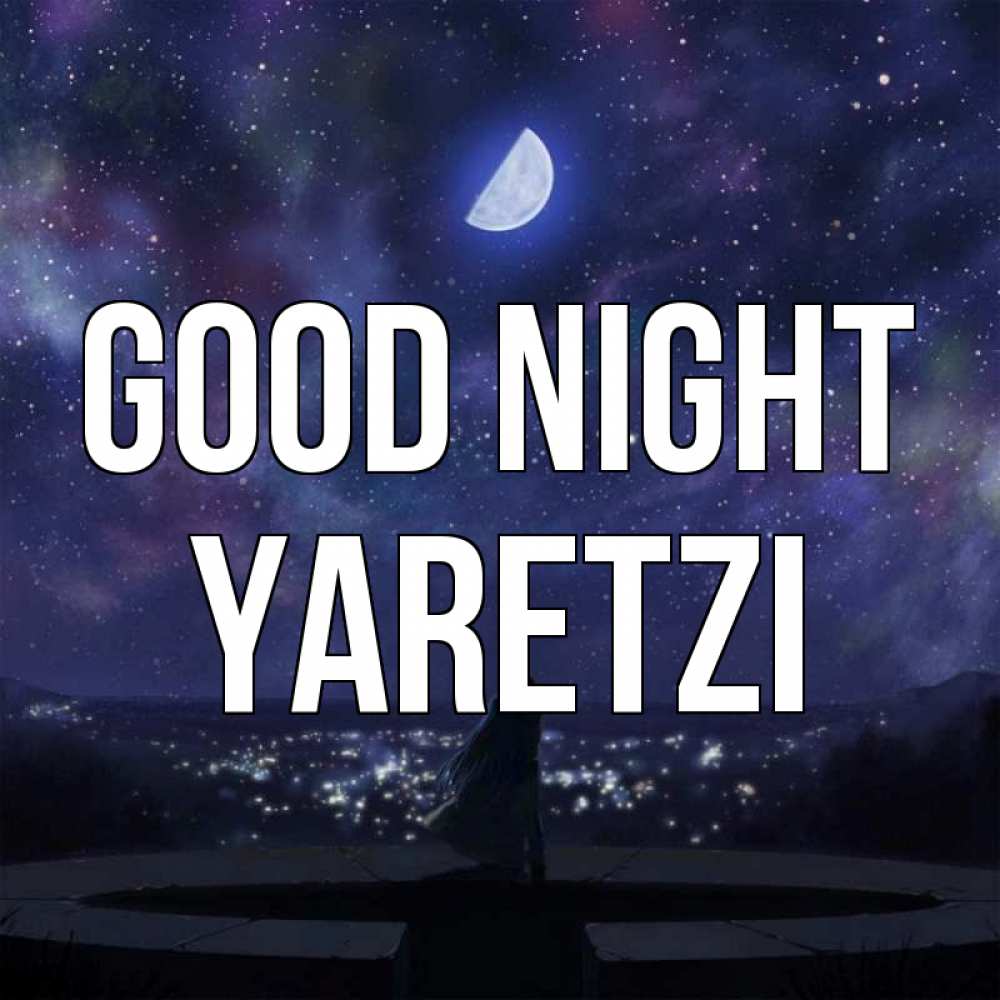 Greetings card с именем, Yaretzi Good night набережная Greetings with text for free download 