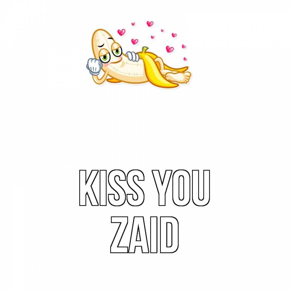 Greetings card с именем, Zaid Kiss you поцелуй открытки бесплатно Greetings with text for free download 