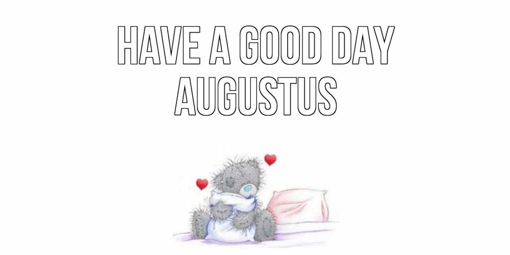 Greetings card с именем, Augustus Have a good day хорошего дня с именем Greetings with text for free download 