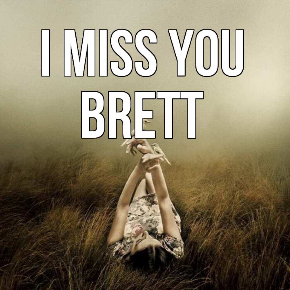 Greetings card с именем, Brett I miss you девушка с голубями Greetings with text for free download 