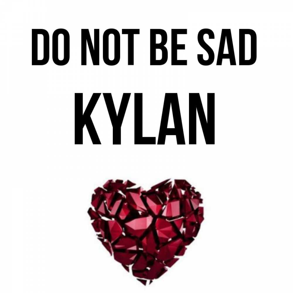 Greetings card с именем, Kylan Do not be sad рубиновое сердечко Greetings with text for free download 