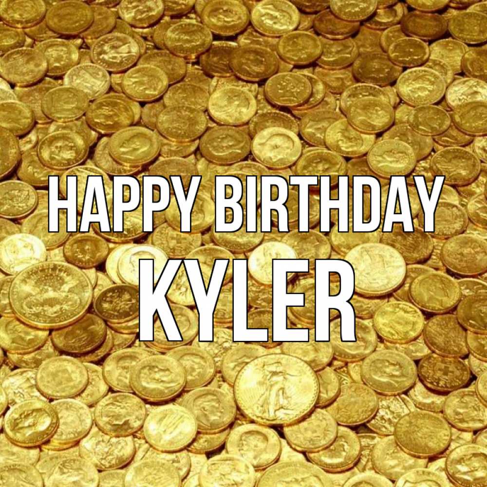 Greetings card с именем, Kyler Happy Birthday с пожеланием разбогатеть Greetings with text for free download 