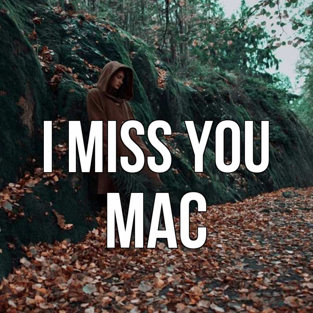 Greetings card с именем, Mac I miss you скука 1 Greetings with text for free download 