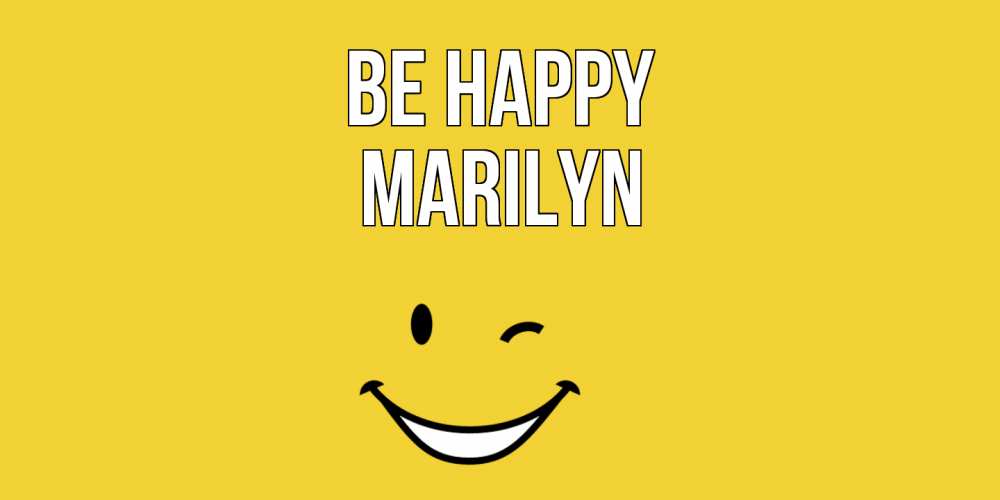Greetings card с именем, Marilyn Be happy смайл Greetings with text for free download 