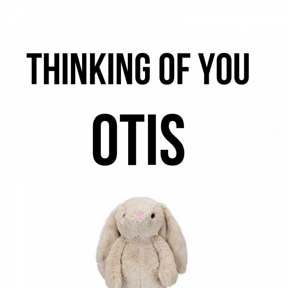 Greetings card с именем, Otis Thinking of you открытки с текстами и подписями Greetings with text for free download 