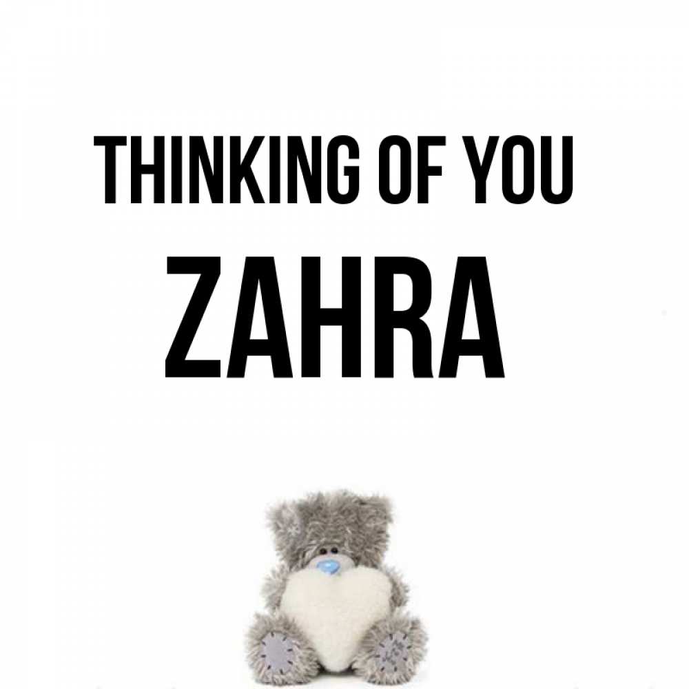 Greetings card с именем, Zahra Thinking of you тедди с сердечком для любимой Greetings with text for free download 
