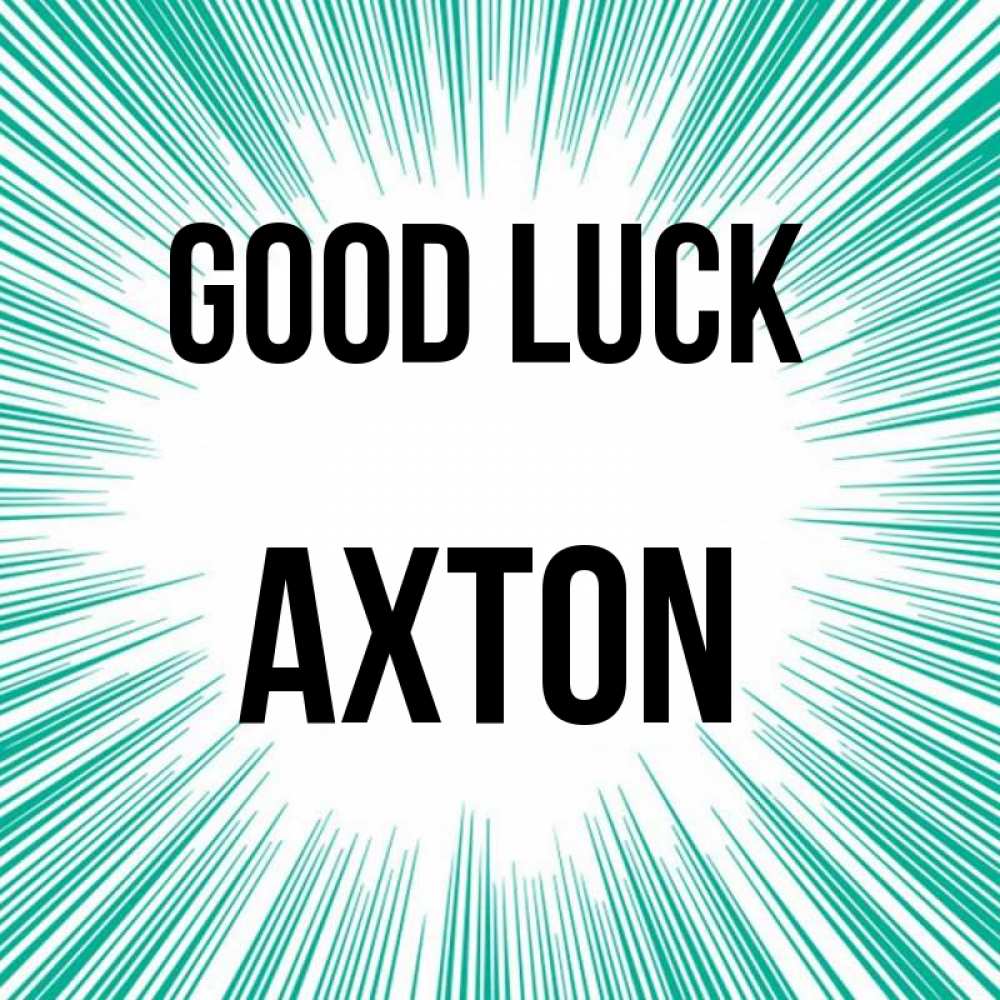 Greetings card с именем, Axton Good luck на удачу Greetings with text for free download 