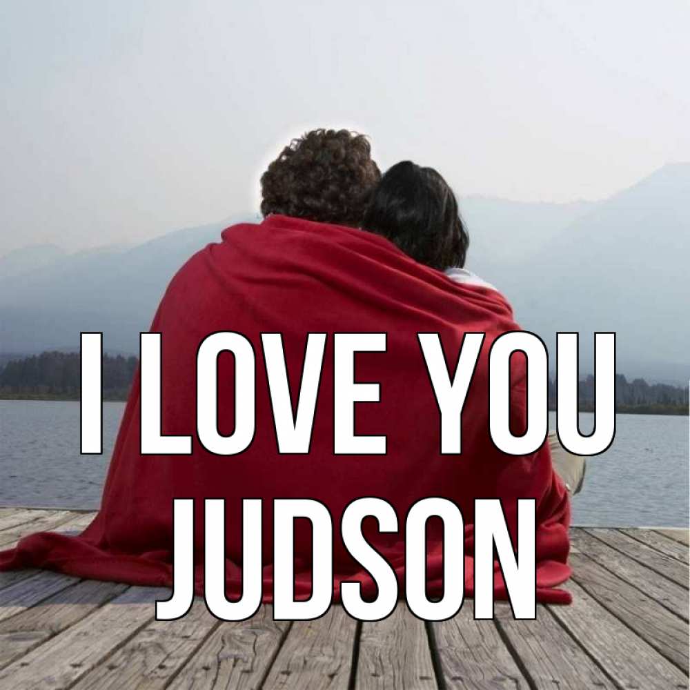 Greetings card с именем, Judson I love you плед Greetings with text for free download 