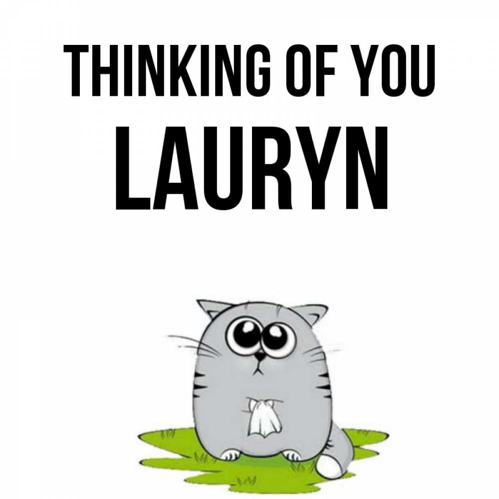Greetings card с именем, Lauryn Thinking of you тоска с платочком Greetings with text for free download 