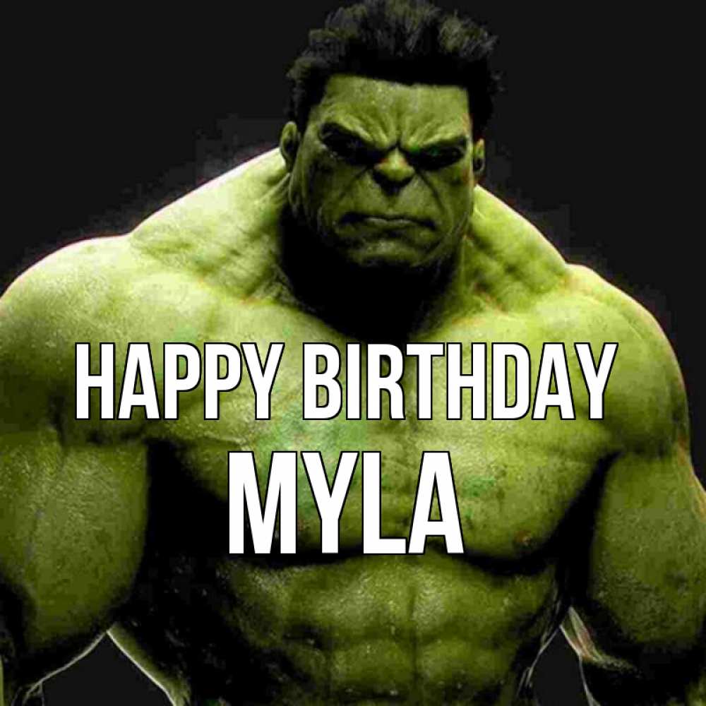 Greetings card с именем, Myla Happy Birthday зеленый супергерой марвел Greetings with text for free download 