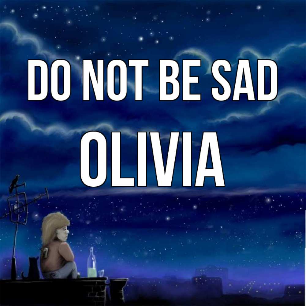 Greetings card с именем, Olivia Do not be sad город с крыши Greetings with text for free download 