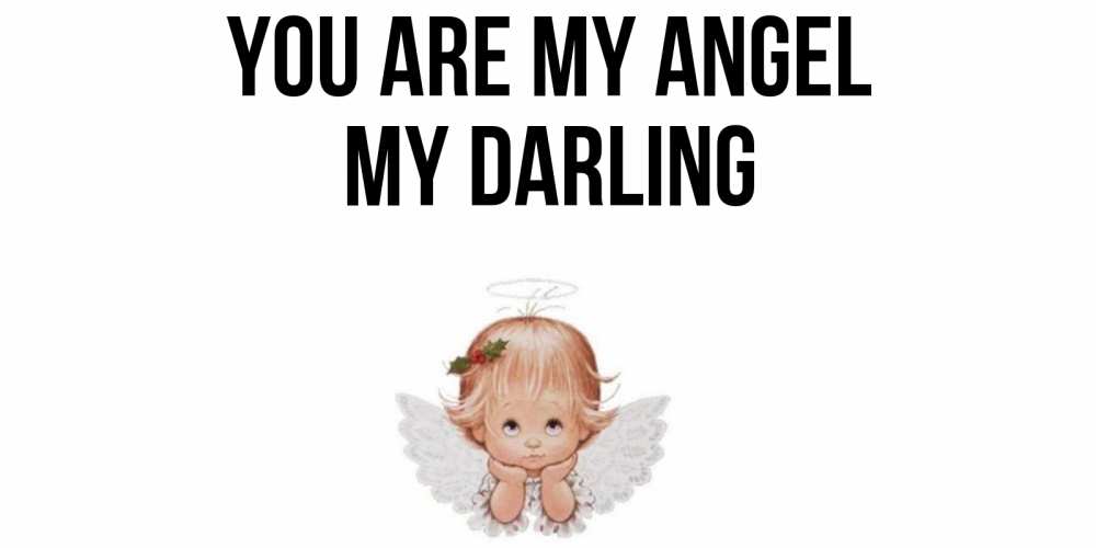 Greetings card с именем, my-darling You are my angel ангел Greetings with text for free download 