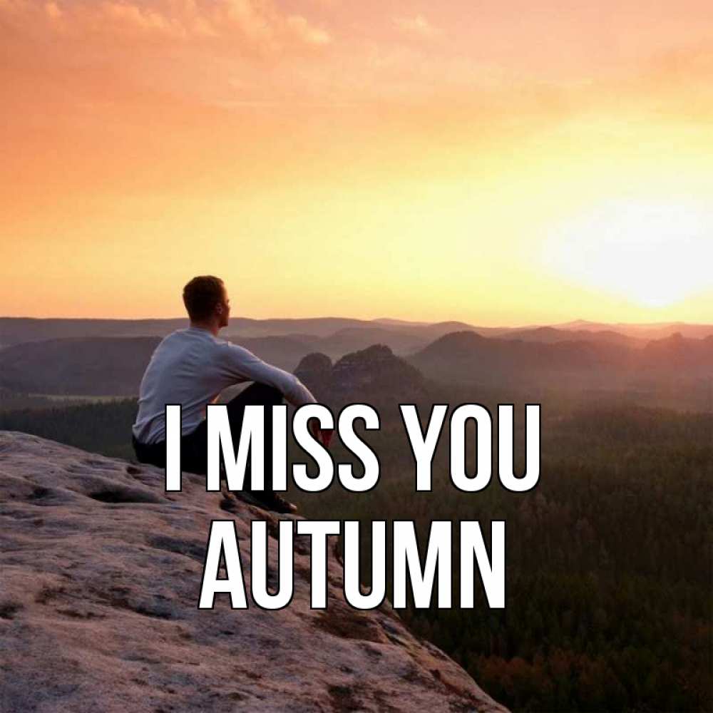 Greetings card с именем, Autumn I miss you открытка про скучашки 1 Greetings with text for free download 