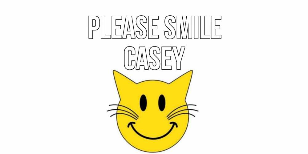 Greetings card с именем, Casey Please smile кот, улыбка Greetings with text for free download 