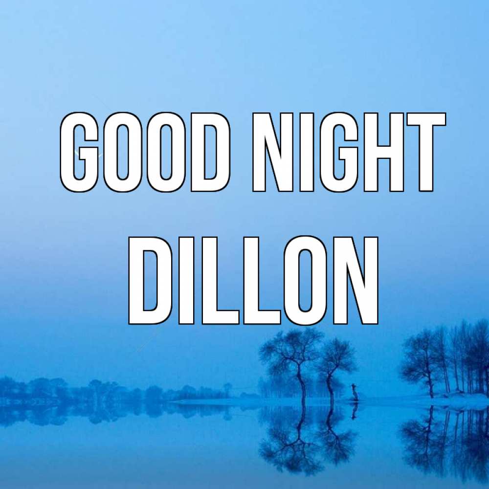 Greetings card с именем, Dillon Good night весна Greetings with text for free download 