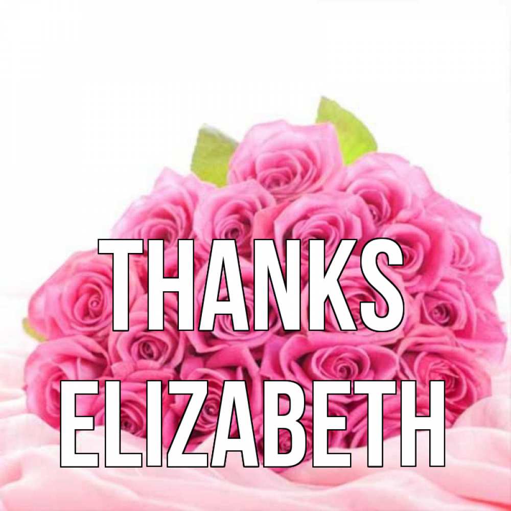 Greetings card с именем, Elizabeth Thanks розовые розы с подписью Greetings with text for free download 