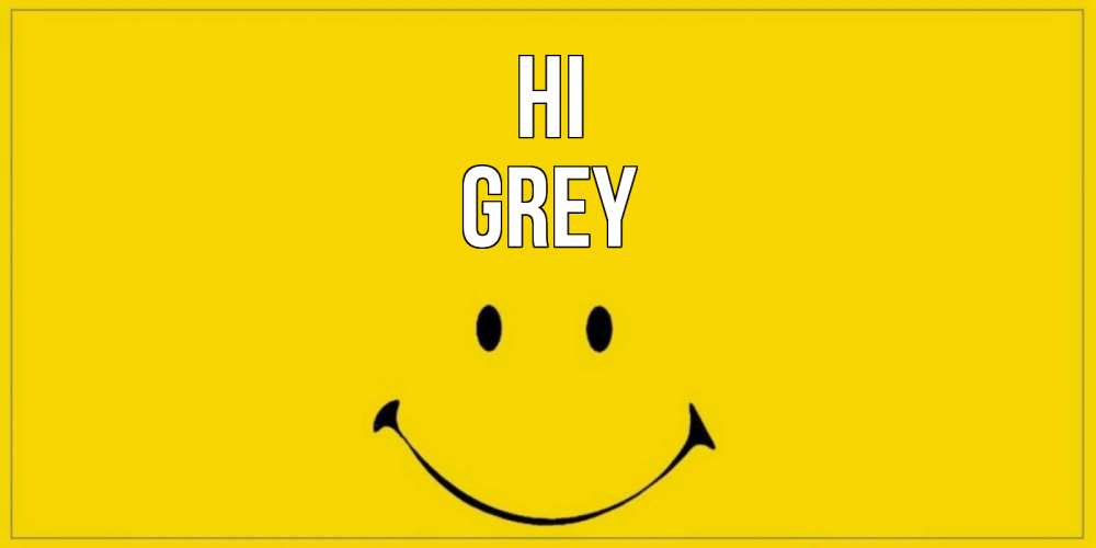 Greetings card с именем, Grey Hi смайл Greetings with text for free download 