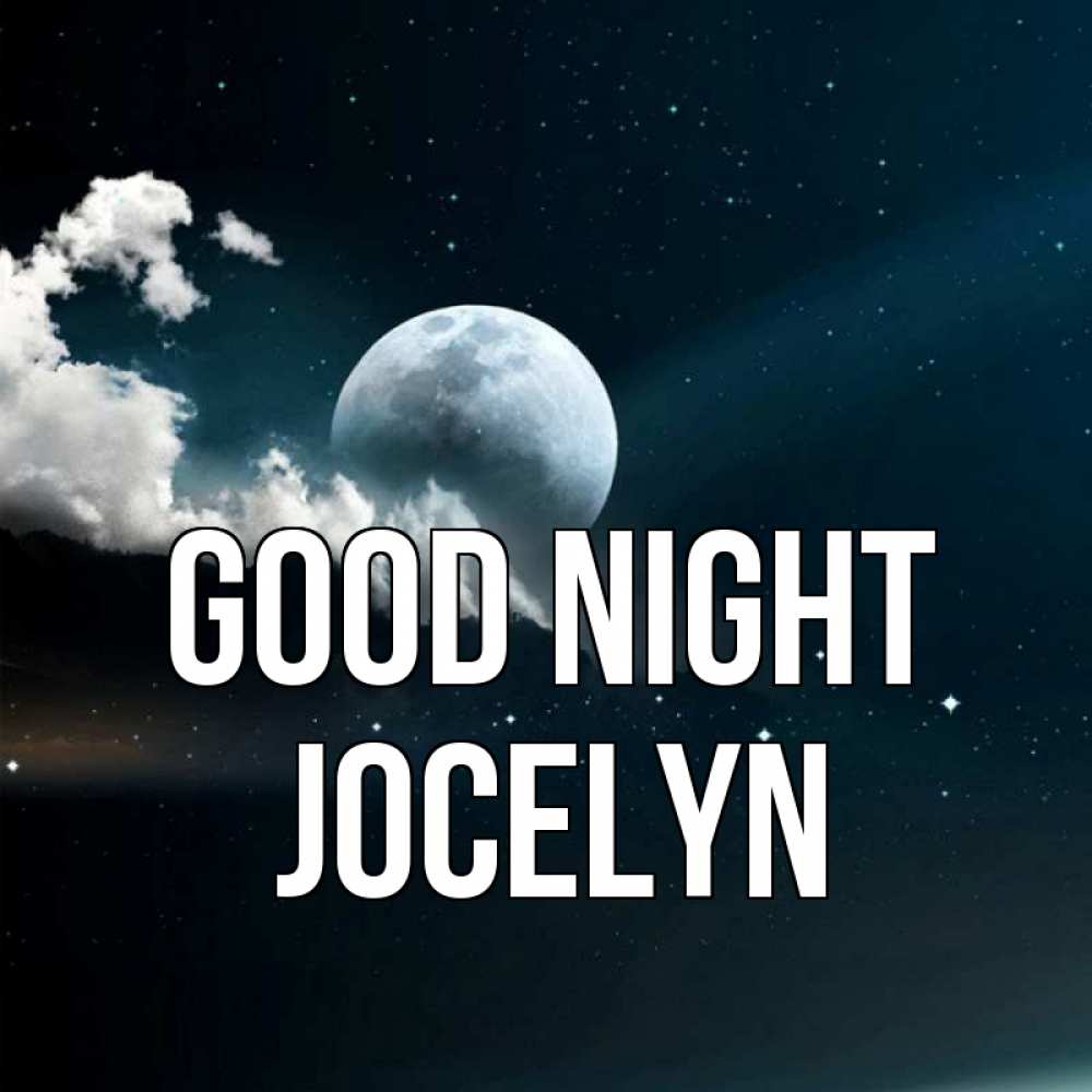 Greetings card с именем, Jocelyn Good night облака в лунном свете Greetings with text for free download 