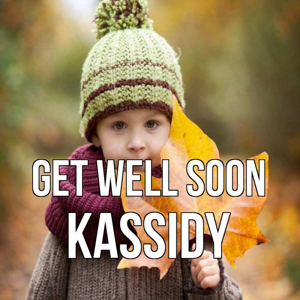 Greetings card с именем, Kassidy Get well soon дышим свежим воздухом Greetings with text for free download 