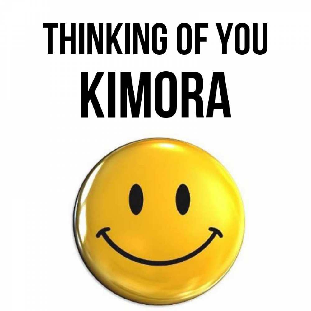 Greetings card с именем, Kimora Thinking of you создать открытку с подписью своими руками Greetings with text for free download 