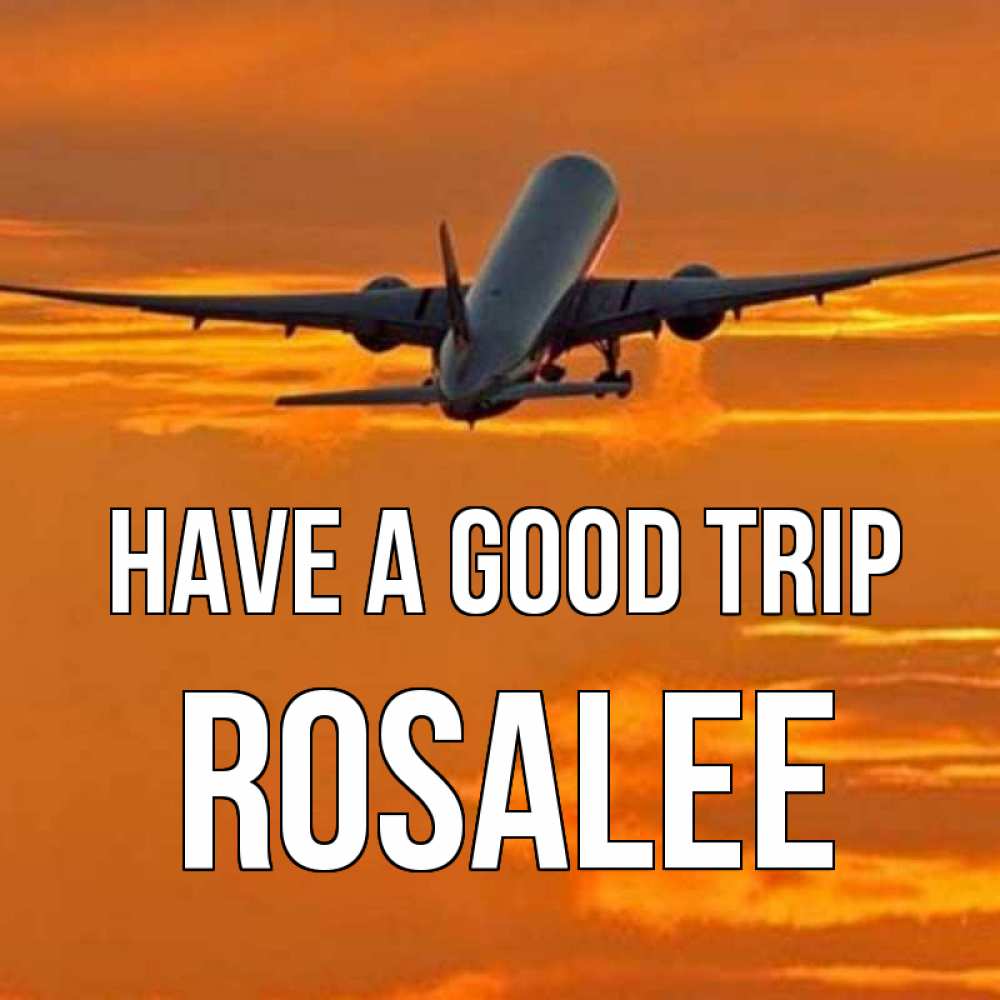 Greetings card с именем, Rosalee Have a good trip оранжевое небо Greetings with text for free download 