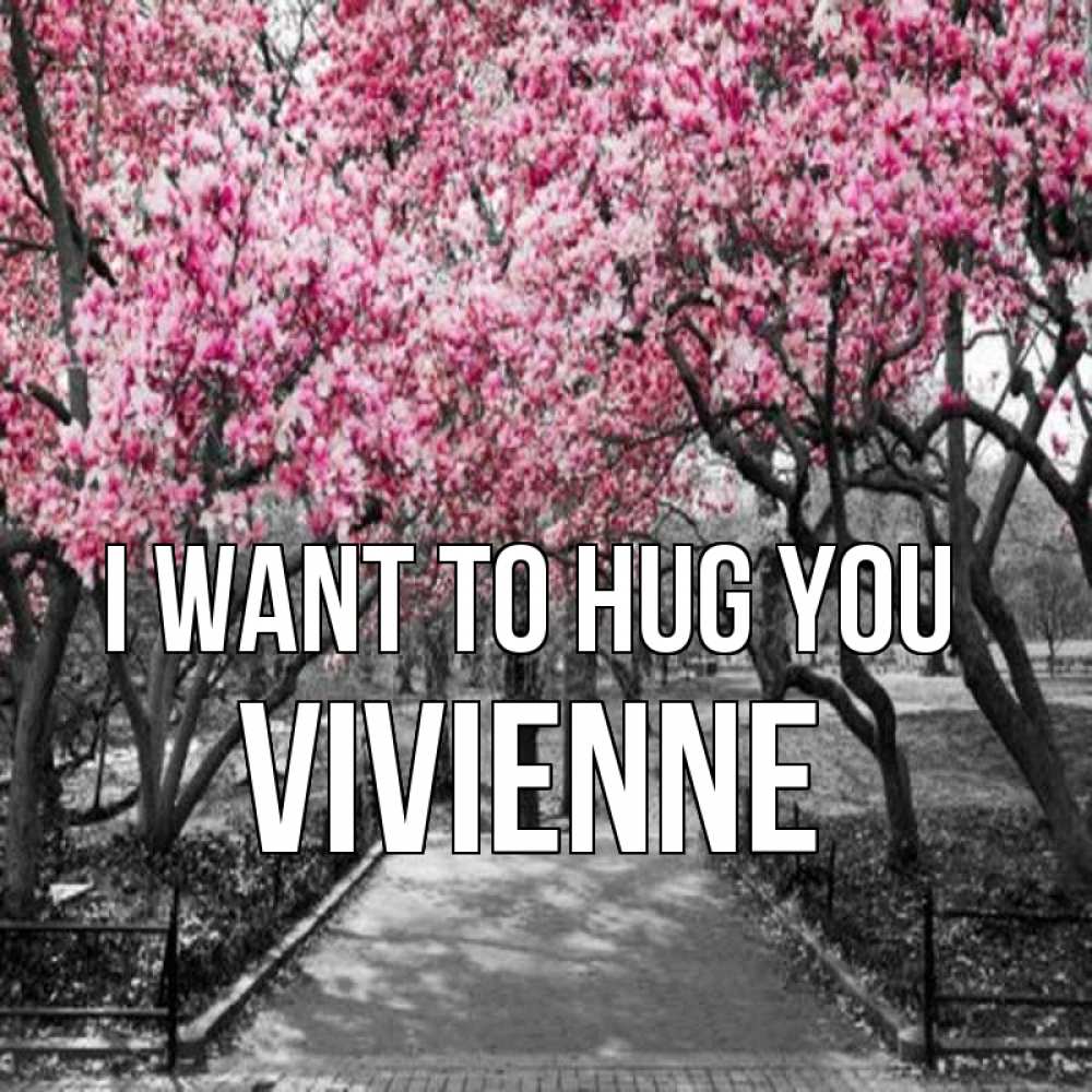 Greetings card с именем, Vivienne I want to hug you обработанное фото Greetings with text for free download 