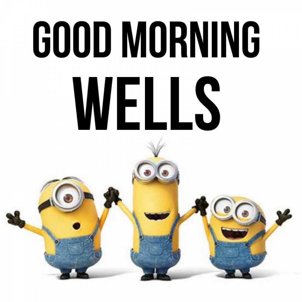 Greetings card с именем, Wells Good morning бодренького утра Greetings with text for free download 