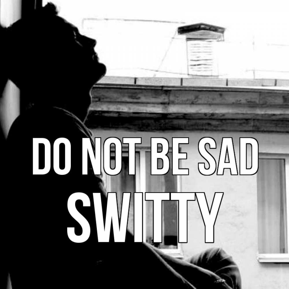 Greetings card с именем, switty Do not be sad старый дом Greetings with text for free download 