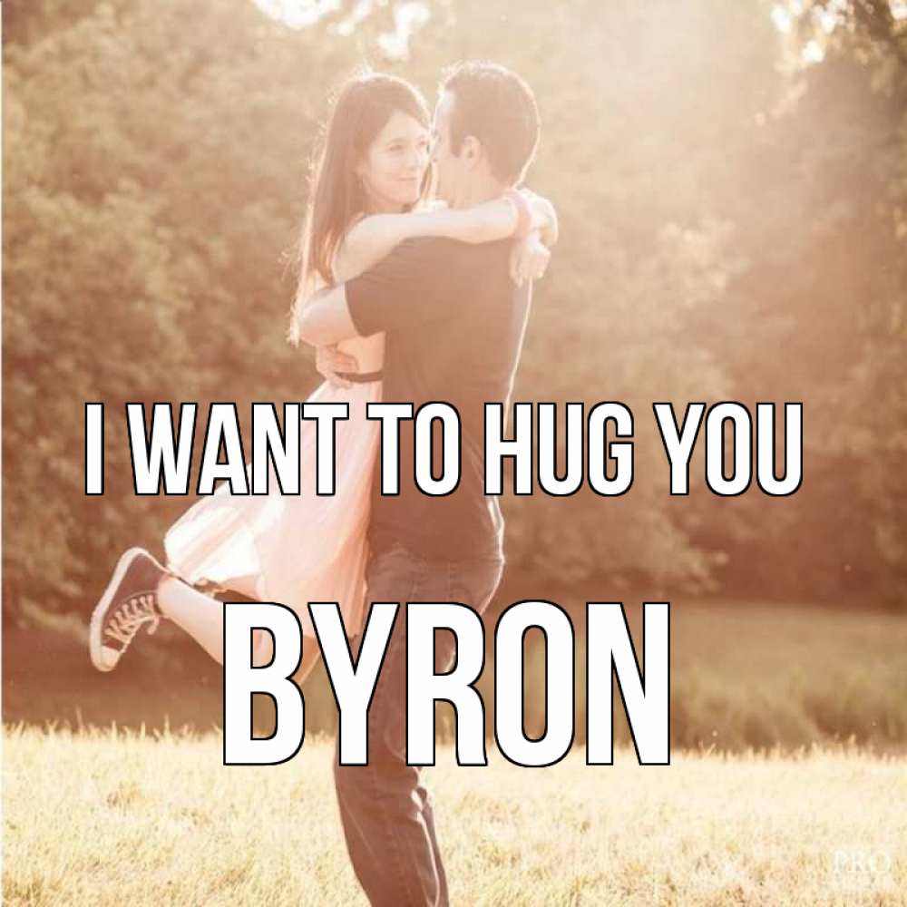 Greetings card с именем, Byron I want to hug you парень и девушка фото под фильтром Greetings with text for free download 