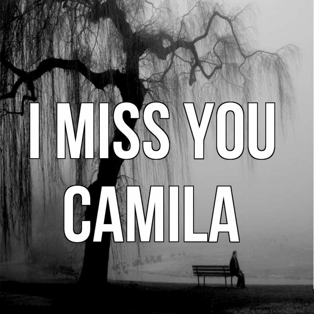 Greetings card с именем, Camila I miss you лавочка под деревом я жду тебя Greetings with text for free download 