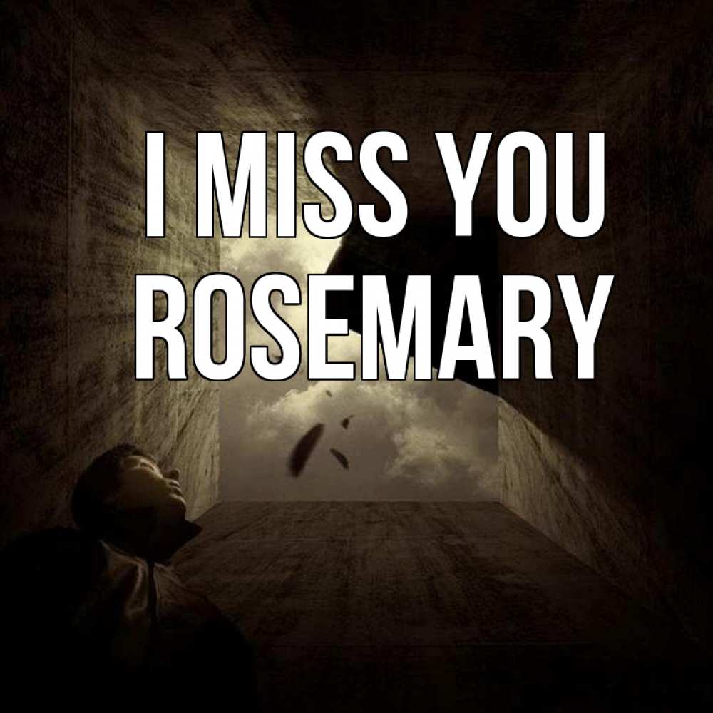 Greetings card с именем, Rosemary I miss you тут Greetings with text for free download 
