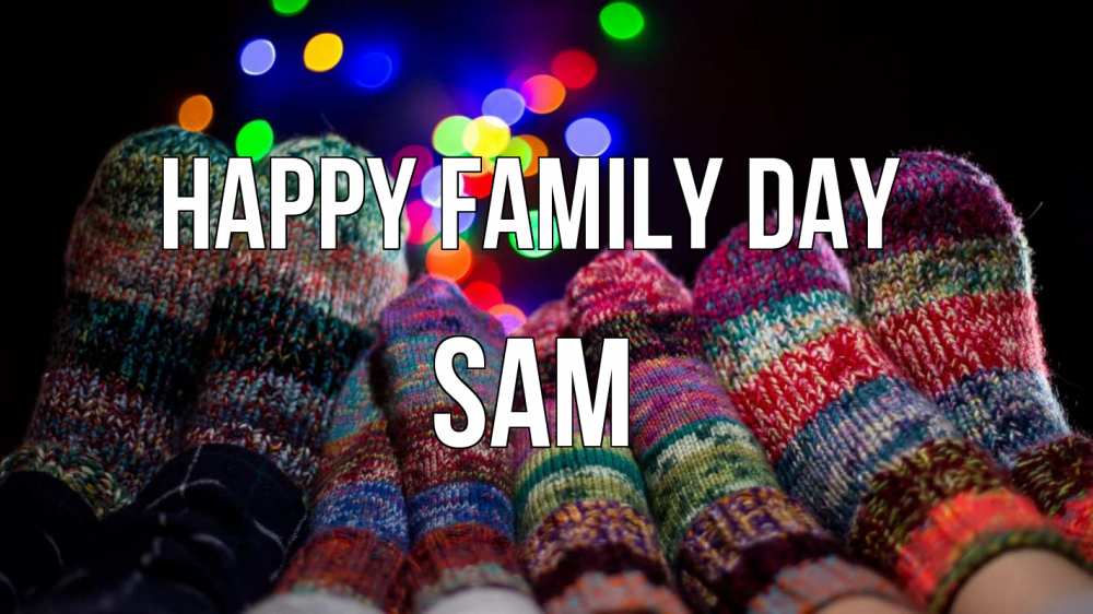 Greetings card с именем, Sam happy family day с днем семьи Greetings with text for free download 