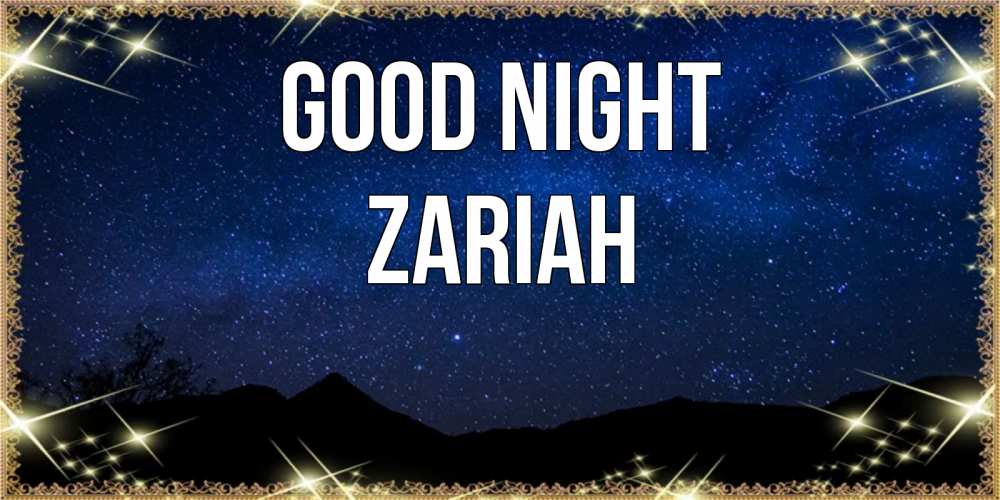 Greetings card с именем, Zariah Good night млечный путь Greetings with text for free download 