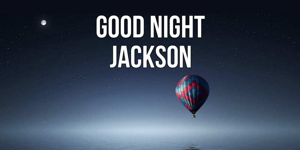 Greetings card с именем, Jackson Good night ночная открытка Greetings with text for free download 