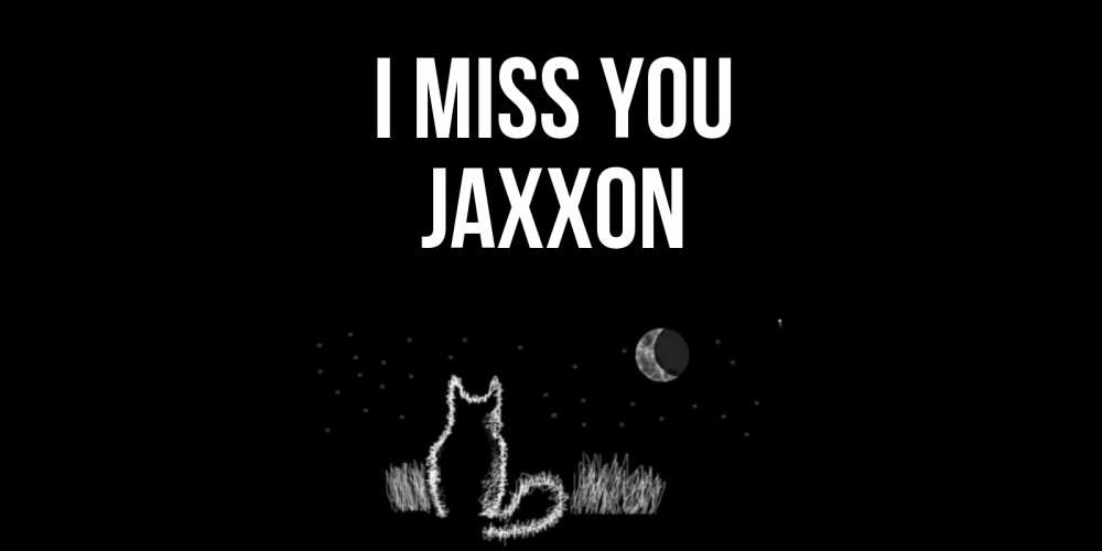 Greetings card с именем, Jaxxon I miss you кот Greetings with text for free download 