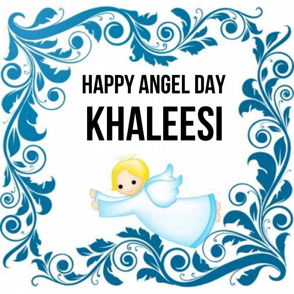 Greetings card с именем, Khaleesi happy angel day девочка ангел и синяя рамка Greetings with text for free download 