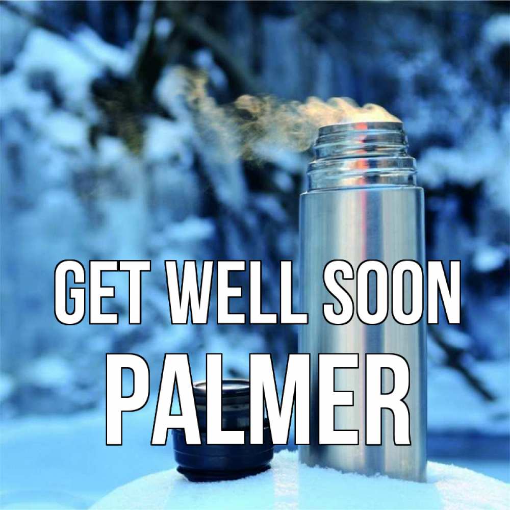 Greetings card с именем, Palmer Get well soon лечитесь не болейте Greetings with text for free download 