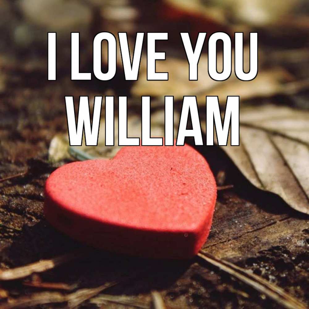 Greetings card с именем, William I love you листья деревье 4 Greetings with text for free download 
