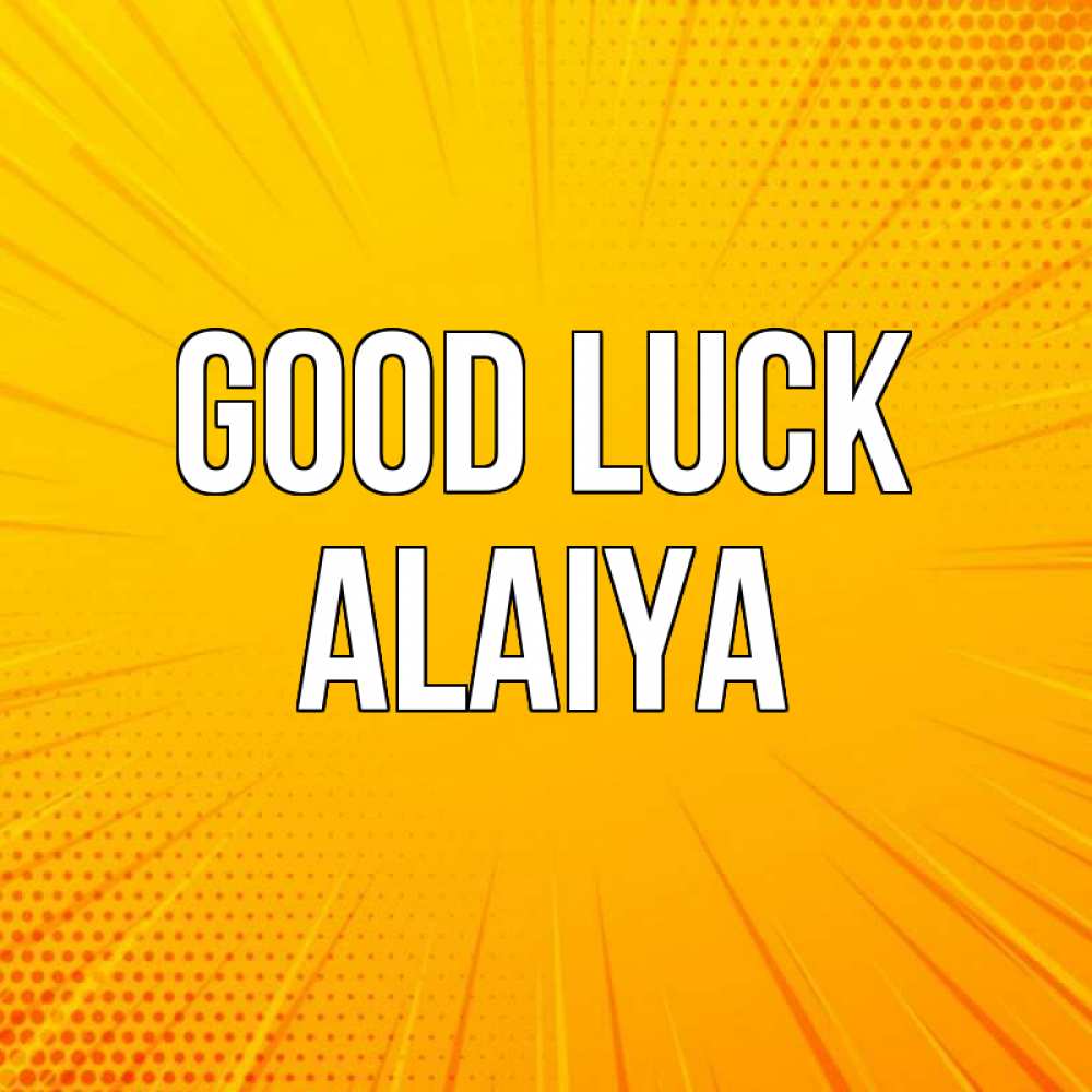Greetings card с именем, Alaiya Good luck фон Greetings with text for free download 