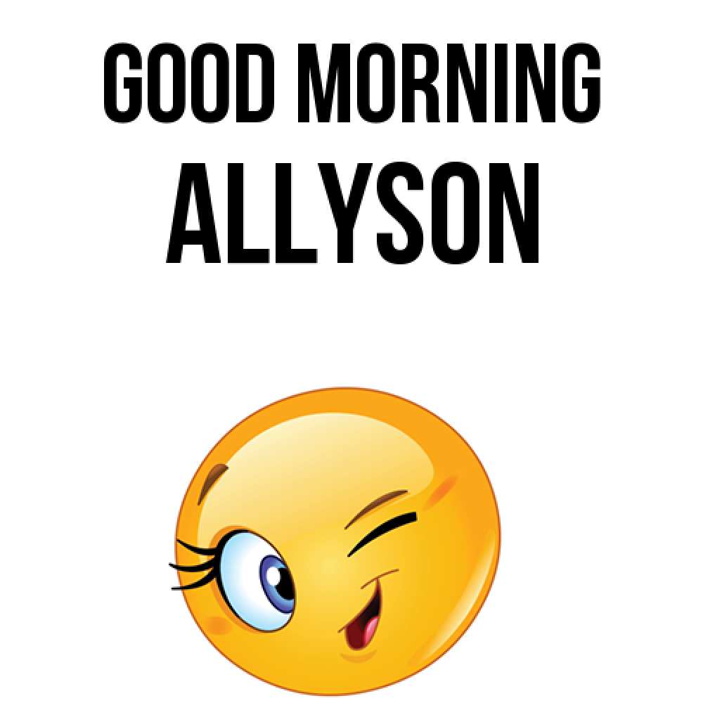 Greetings card с именем, Allyson Good morning хорошее настроение Greetings with text for free download 