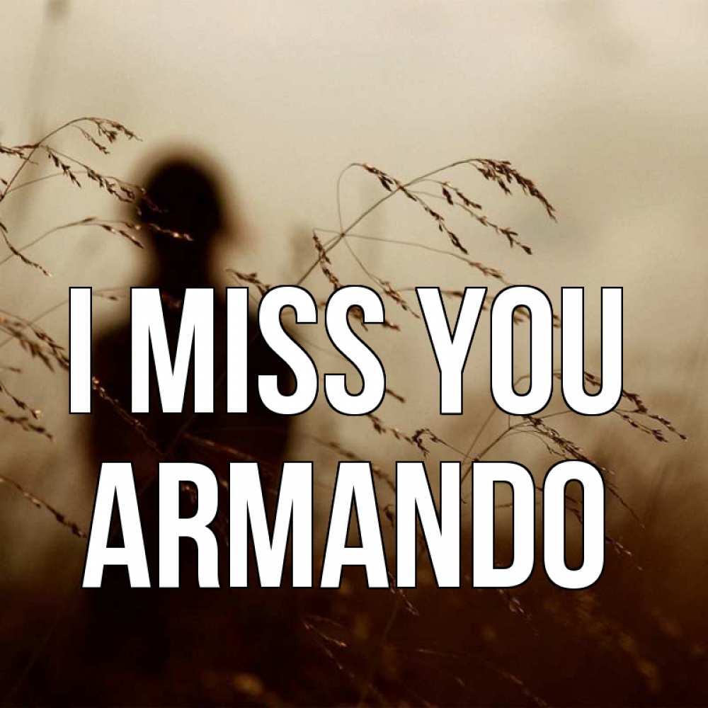 Greetings card с именем, Armando I miss you силуэт девушки Greetings with text for free download 