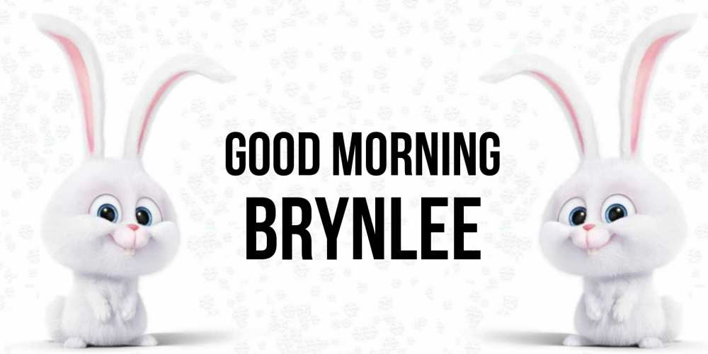 Greetings card с именем, Brynlee Good morning кролики с длинными ушками Greetings with text for free download 