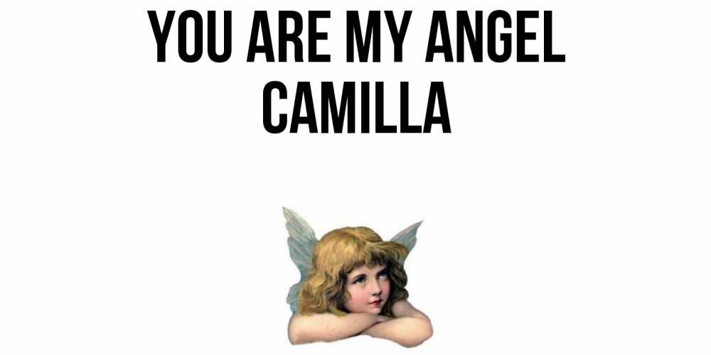 Greetings card с именем, Camilla You are my angel ангел Greetings with text for free download 