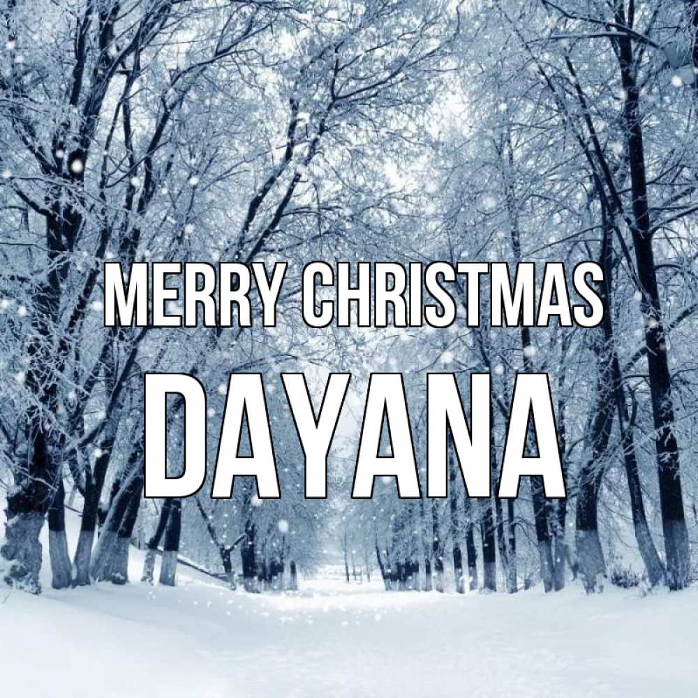 Greetings card с именем, Dayana Merry Christmas снег, лес, парк Greetings with text for free download 