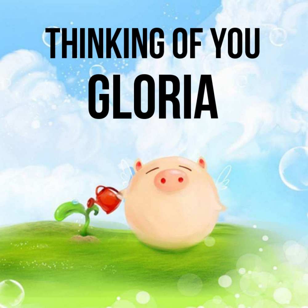 Greetings card с именем, Gloria Thinking of you позитивная свинюшка Greetings with text for free download 
