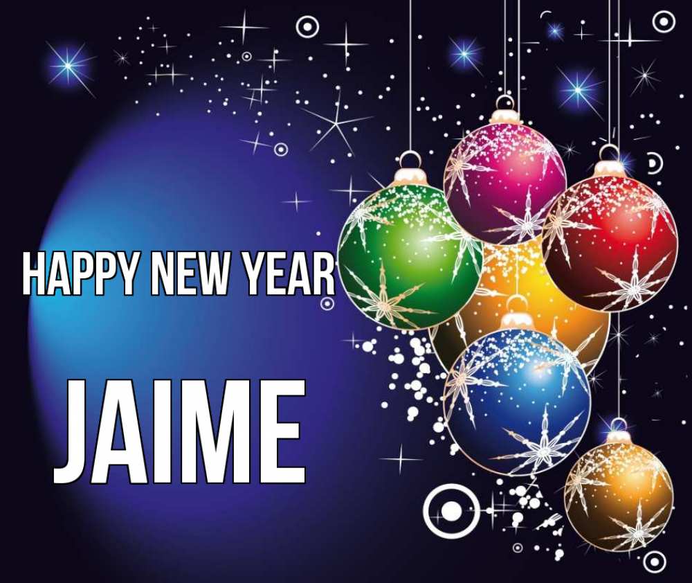 Greetings card с именем, Jaime Happy New Year новый год Greetings with text for free download 