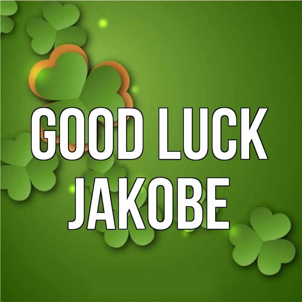 Greetings card с именем, Jakobe Good luck много трехлистных листочков клевера Greetings with text for free download 